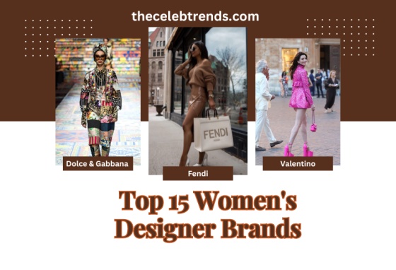  Top 15 Women's Designer Brands: You Must To Know?